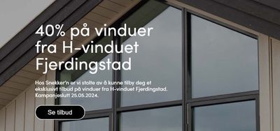 Tilbud fra Bygg og hage i Kristiansand | 40% på vinduer fra H-vinduet Fjerdingstad de Snekker'n | 7.5.2024 - 23.5.2024