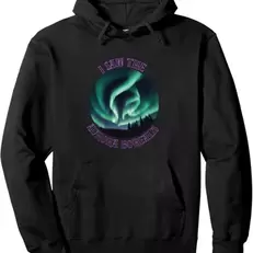 Tilbud: I Saw the Aurora Borealis Northern Light Night lights Sky Pullover Hoodie kr 166 på AliExpress